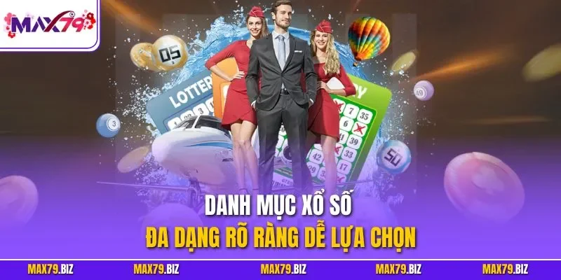 Danh mục xổ số đa dạng rõ ràng dễ lựa chọn